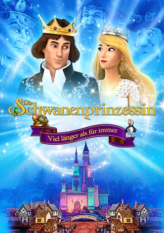 Die Schwanenprinzessin: Viel länger als für immer