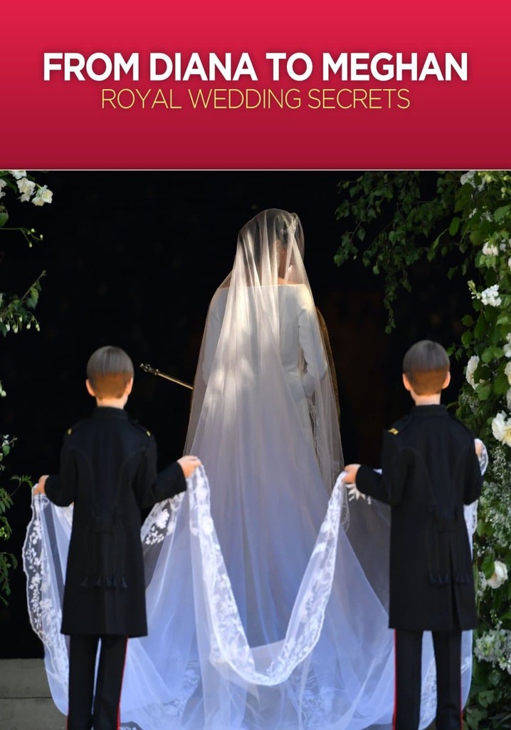 Diana to Meghan: Royal Wedding Secrets