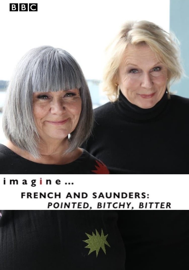 imagine... French & Saunders: Pointed, Bitchy, Bitter