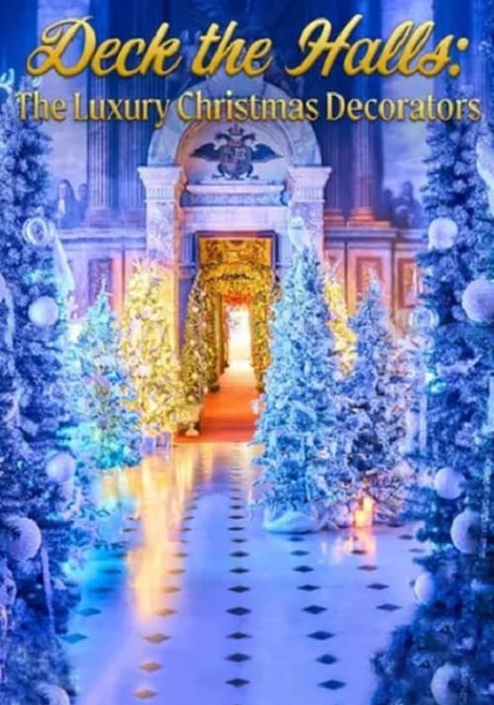 Deck the Halls The Luxury Christmas Decorators Season 1 streaming
