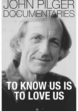 To Know Us Is To Love Us