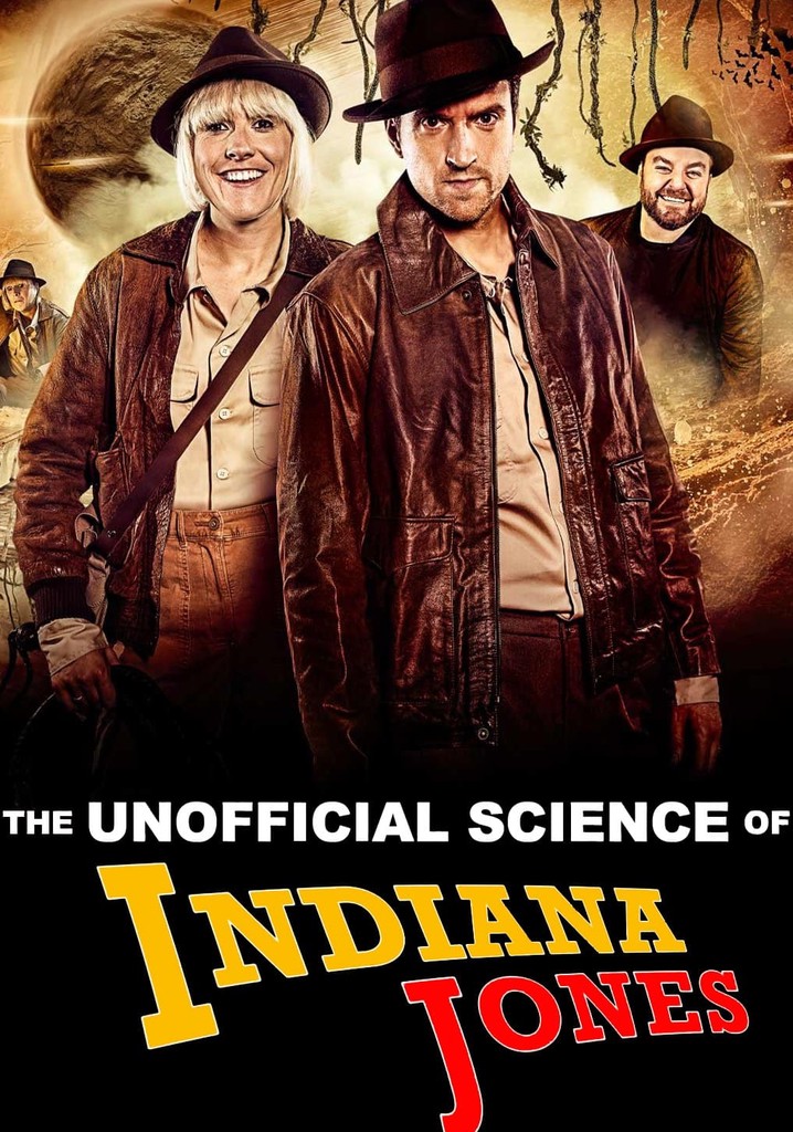 The Unofficial Science of Indiana Jones