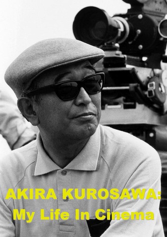 Akira Kurosawa: My Life in Cinema
