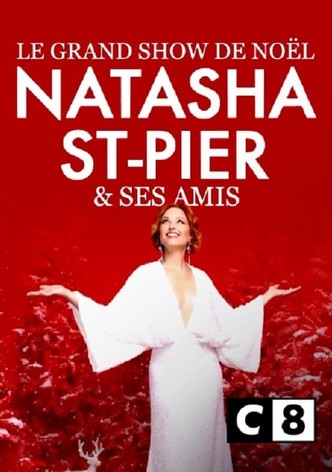 Le grand show de Noël avec Natasha St-Pier et ses amis