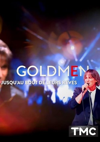 Goldmen jusqu'au bout de leurs rêves