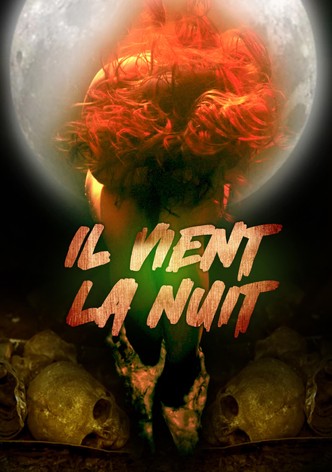 Il vient la nuit