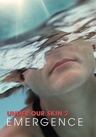 Under Our Skin 2: Emergence
