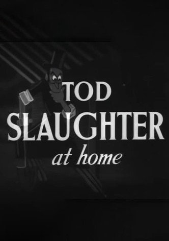Tod Slaughter at Home