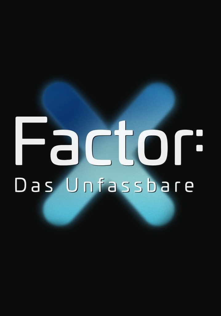 XFactor Das Unfassbare Stream Jetzt online anschauen