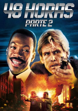 48 Horas - Parte II