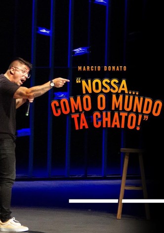 Márcio Donato - Nossa... Como o mundo tá chato