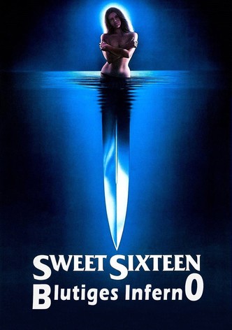 Sweet Sixteen - Blutiges Inferno