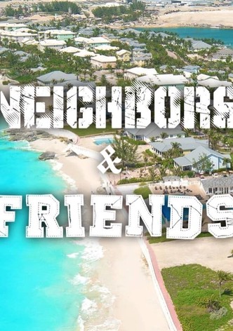 Neighbors & Friends