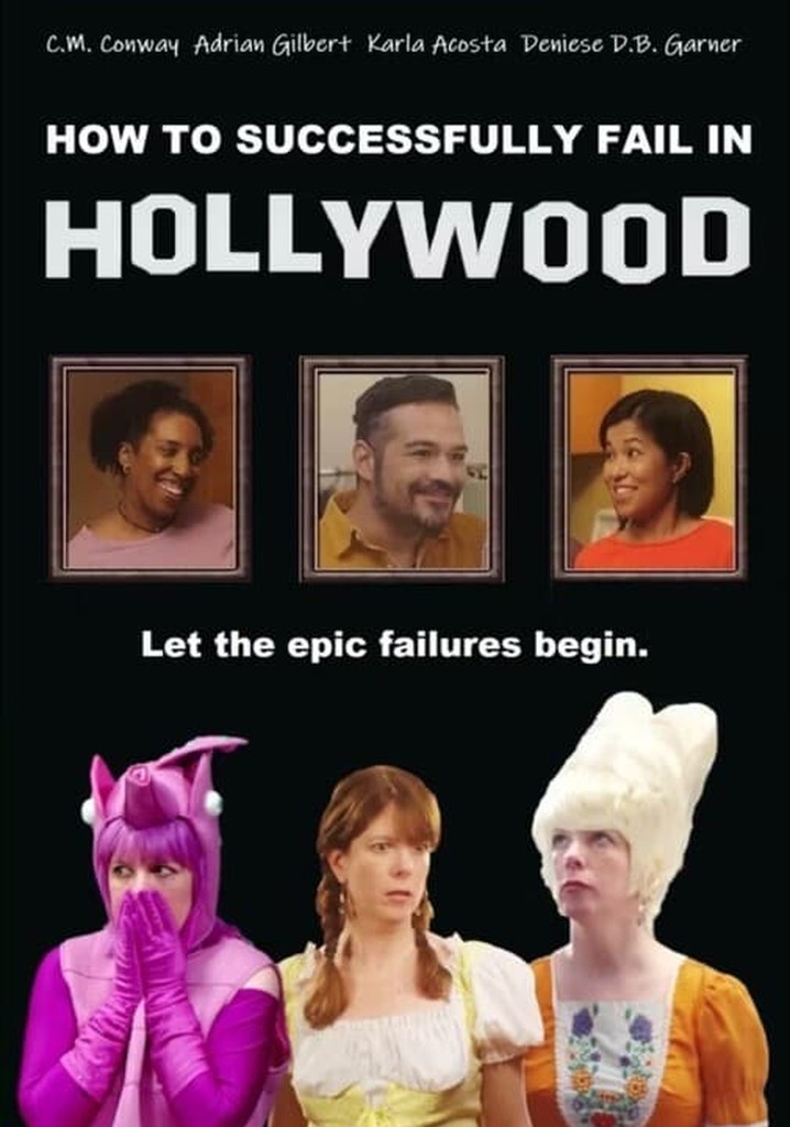 How to Successfully Fail in Hollywood
