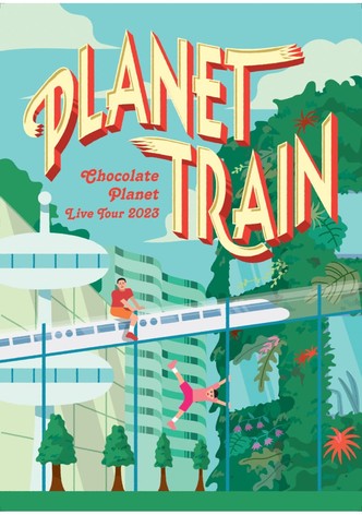 チョコレートプラネット LIVE TOUR 2023「PLANET TRAIN」