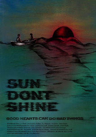 Sun Don’t Shine
