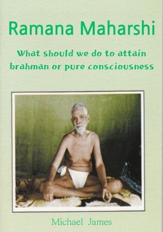 Ramana Maharshi Foundation UK What should we do to attain brahman or pure consciousness