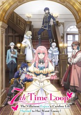 7th Time Loop: The Villainess Enjoys a Carefree Life Married to Her Worst Enemy!