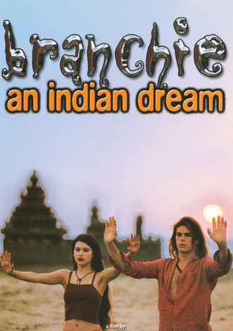 Branchie: An Indian Dream