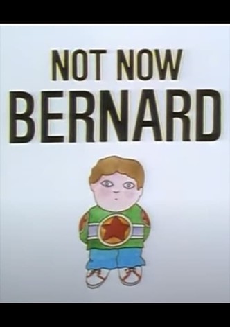 Not Now Bernard