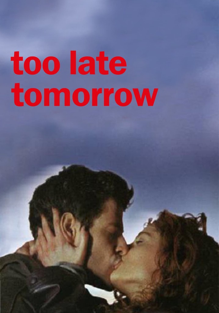 Too Late Tomorrow