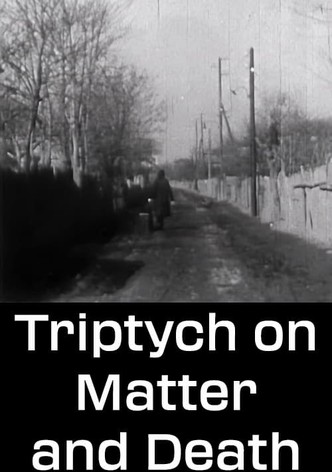 Triptych on Matter and Death