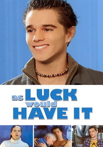 As Luck Would Have It