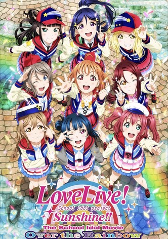 Love Live! Sunshine!! The School Idol Movie Over the Rainbow