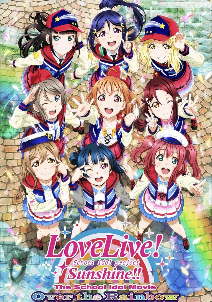 Love Live! Sunshine!! The School Idol Movie: Over the Rainbow