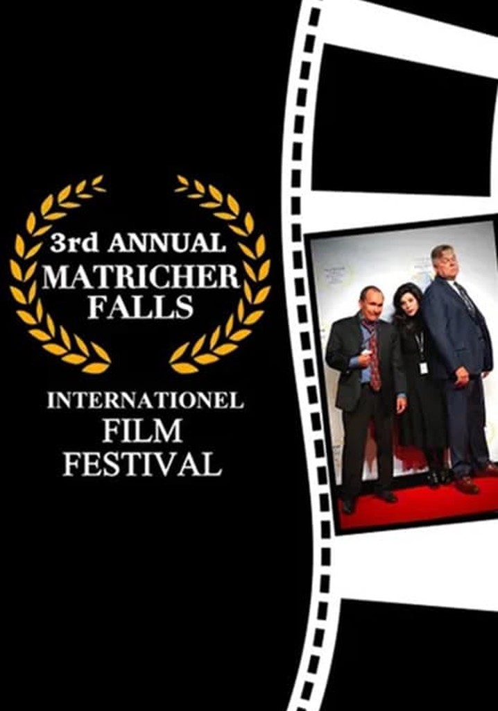 The 3rd Annual Matricher Falls Internationel Film Festival