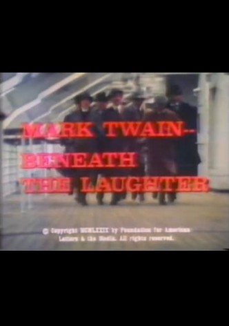 Mark Twain: Beneath the Laughter