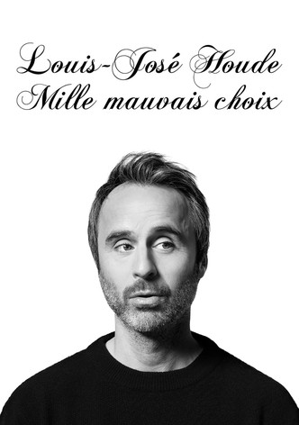 Louis-José Houde : Mille mauvais choix