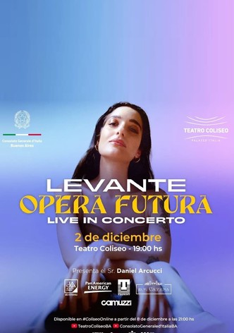 Levante: Opera Futura - Live  In Concert