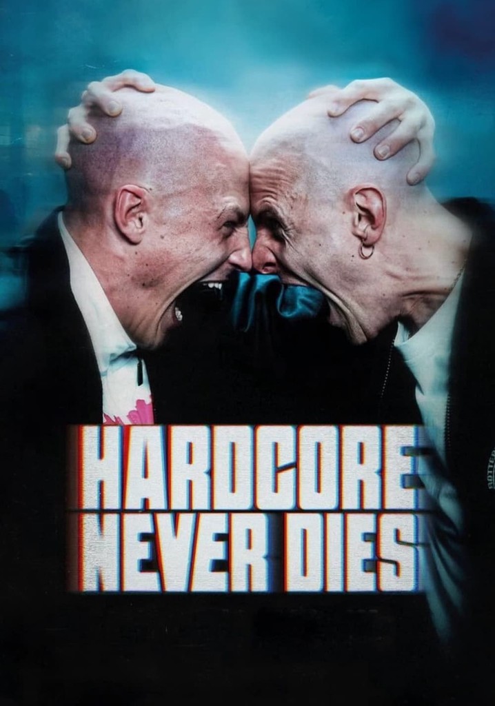 Hardcore Never Dies streaming where to watch online?