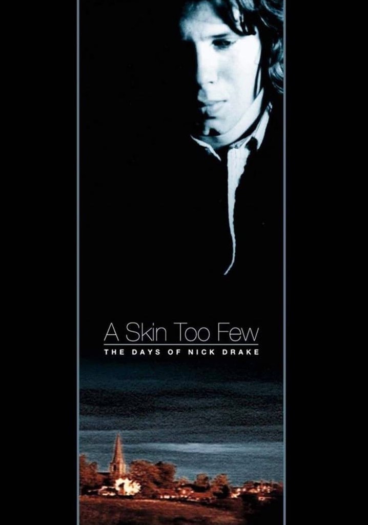 A Skin Too Few: The Days of Nick Drake