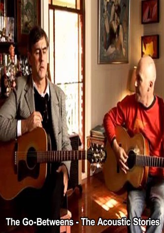 The Go-Betweens - The Acoustic Stories