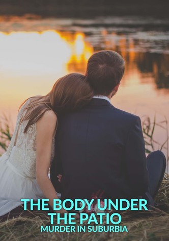 The Body Under the Patio: Murder in Suburbia