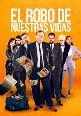 El Robo de Nuestras Vidas