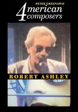 Four American Composers: Robert Ashley