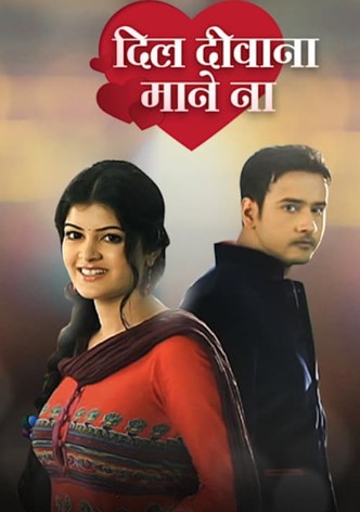 Dil Deewana Mane Na streaming tv show online