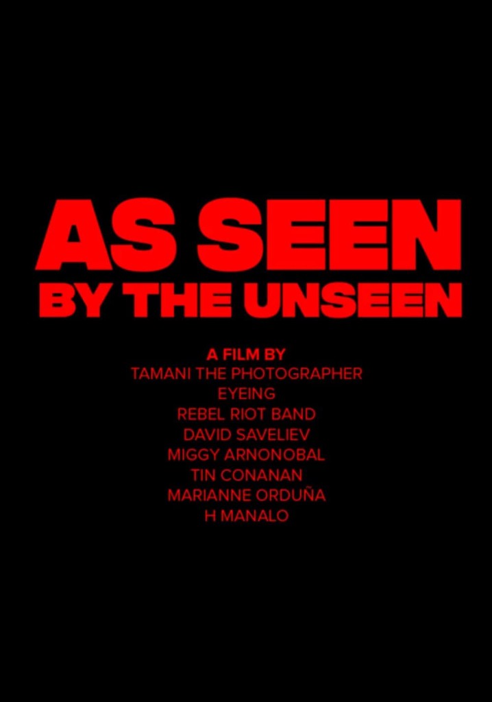 As Seen by the Unseen