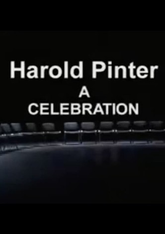 Harold Pinter:  A Celebration