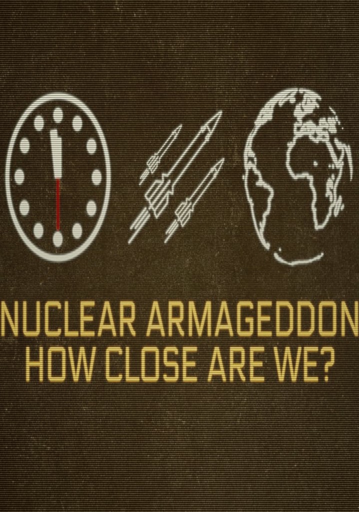 Nuclear Armageddon: How Close Are We?
