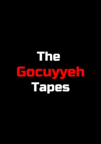 The Gocuyyeh Tapes