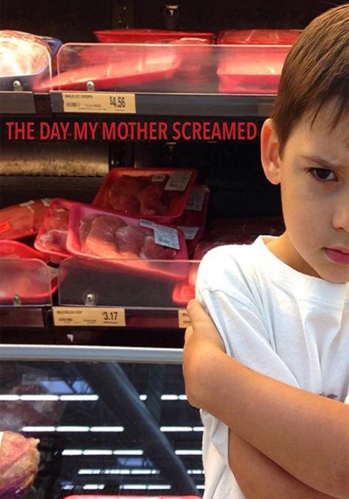 The Day My Mother Screamed