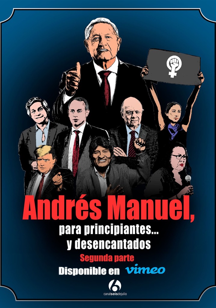 Andrés Manuel, para principiantes... y desencantados. Segunda parte
