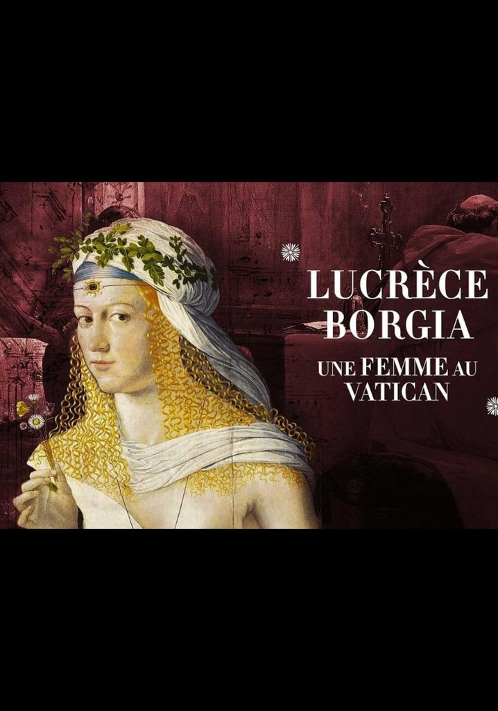 Lucrèce Borgia, une femme au Vatican