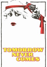 Tomorrow Never Comes