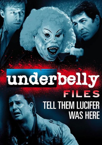 Underbelly Files: Tell Them Lucifer Was Here