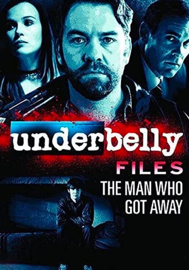 Underbelly Files: The Man Who Got Away - Streaming